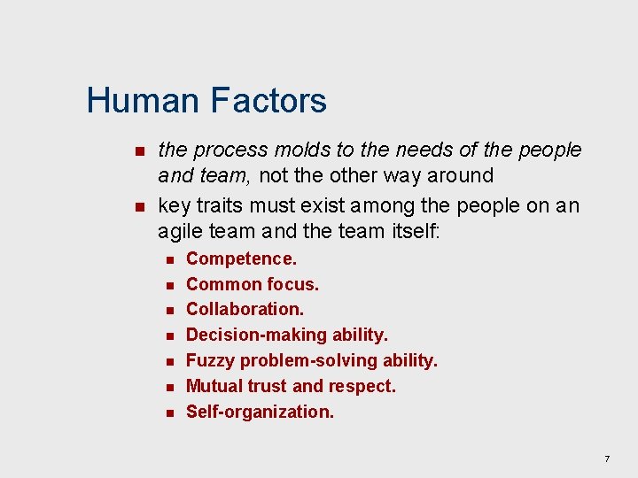 Human Factors n n the process molds to the needs of the people and