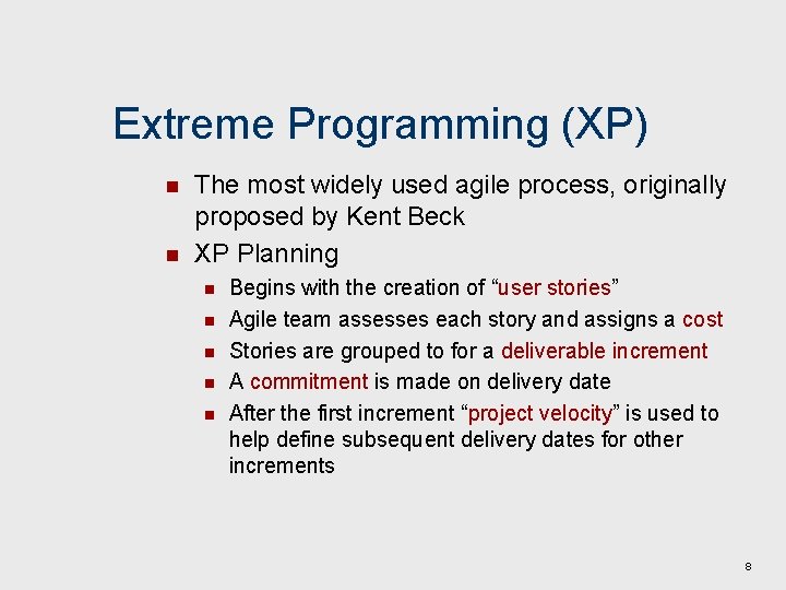 Extreme Programming (XP) n n The most widely used agile process, originally proposed by