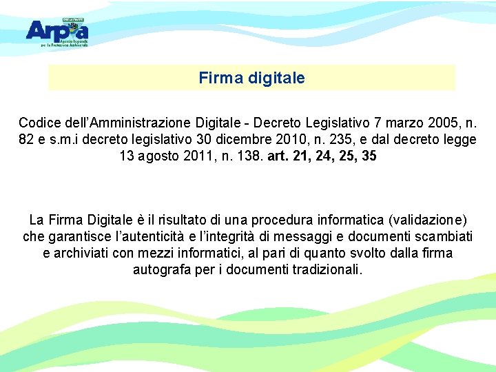 Firma digitale Codice dell’Amministrazione Digitale - Decreto Legislativo 7 marzo 2005, n. 82 e