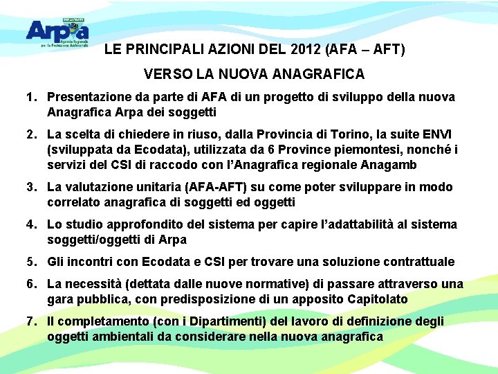 LE PRINCIPALI AZIONI DEL 2012 (AFA – AFT) VERSO LA NUOVA ANAGRAFICA 1. Presentazione