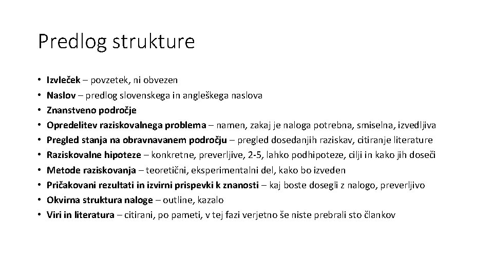 Predlog strukture • • • Izvleček – povzetek, ni obvezen Naslov – predlog slovenskega