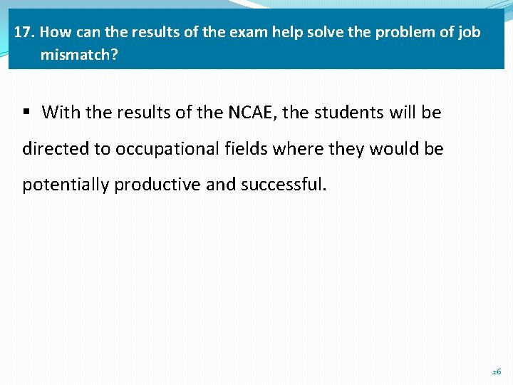 17. How can the results of the exam help solve the problem of job