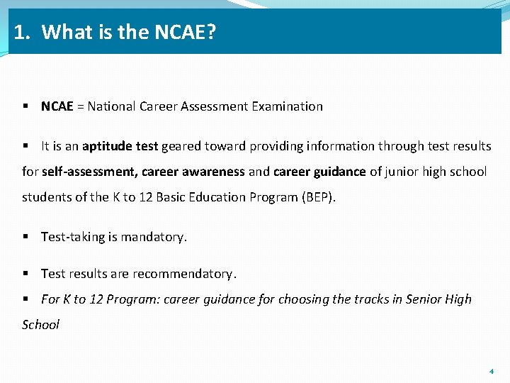 1. What is the NCAE? § NCAE = National Career Assessment Examination § It