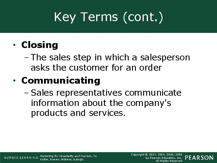 Key Terms (cont. ) • Closing – The sales step in which a salesperson Key Terms (cont. ) • Closing – The sales step in which a salesperson