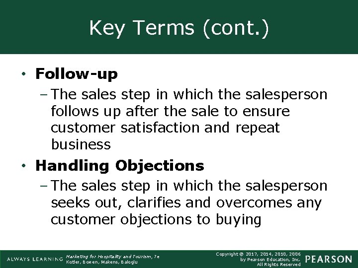 Key Terms (cont. ) • Follow-up – The sales step in which the salesperson Key Terms (cont. ) • Follow-up – The sales step in which the salesperson