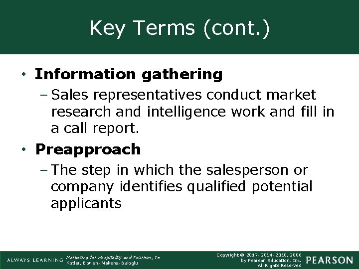 Key Terms (cont. ) • Information gathering – Sales representatives conduct market research and Key Terms (cont. ) • Information gathering – Sales representatives conduct market research and