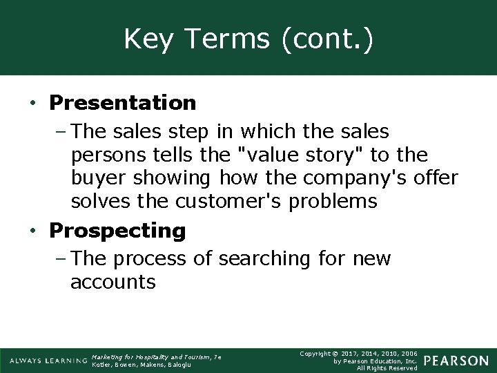 Key Terms (cont. ) • Presentation – The sales step in which the sales Key Terms (cont. ) • Presentation – The sales step in which the sales