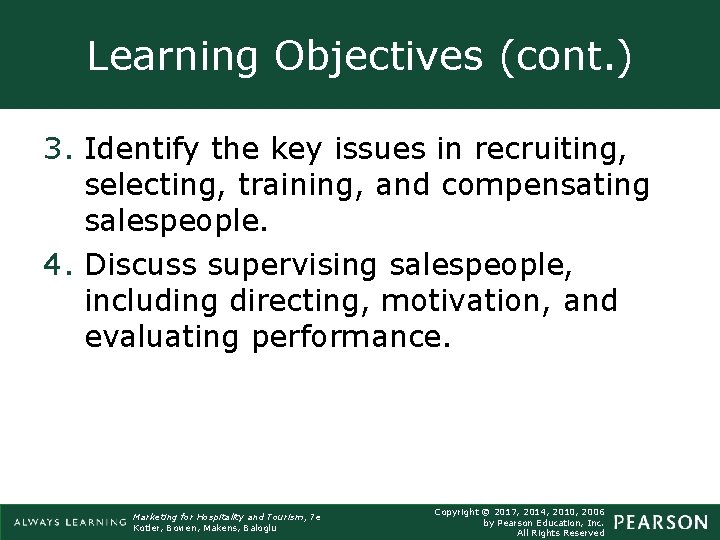 Learning Objectives (cont. ) 3. Identify the key issues in recruiting, selecting, training, and Learning Objectives (cont. ) 3. Identify the key issues in recruiting, selecting, training, and
