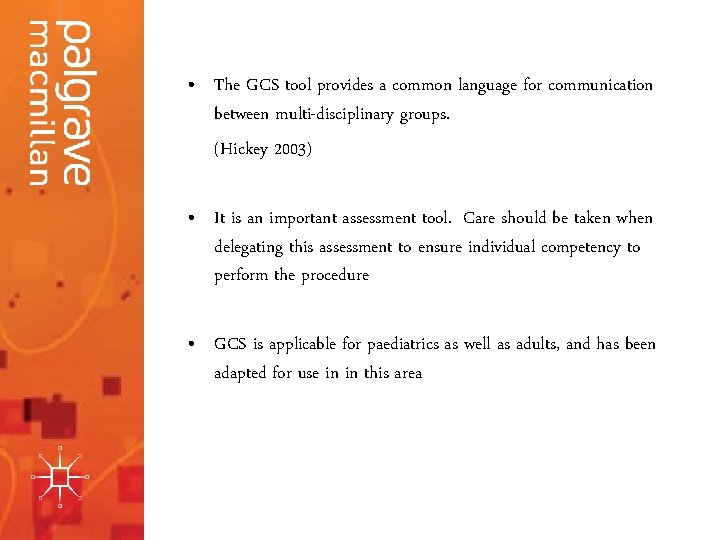  • The GCS tool provides a common language for communication between multi-disciplinary groups.