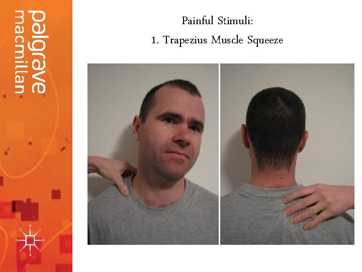 Painful Stimuli: 1. Trapezius Muscle Squeeze 