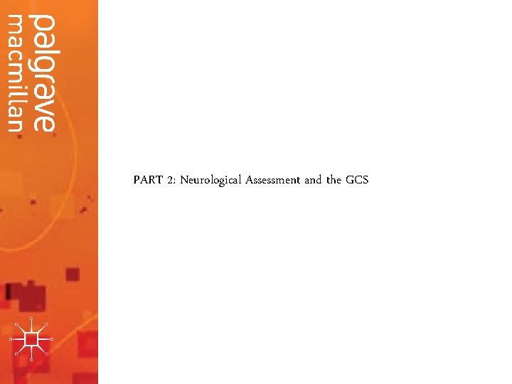 PART 2: Neurological Assessment and the GCS 