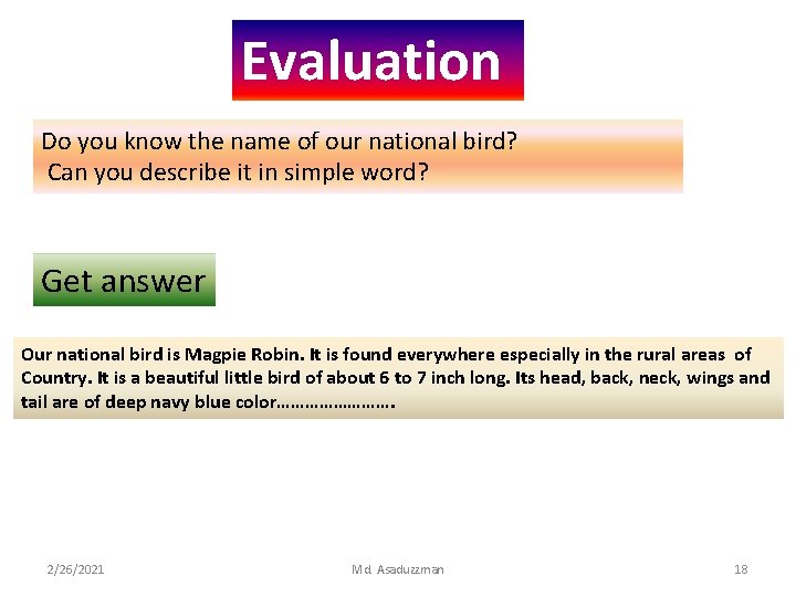 Evaluation Do you know the name of our national bird? Can you describe it