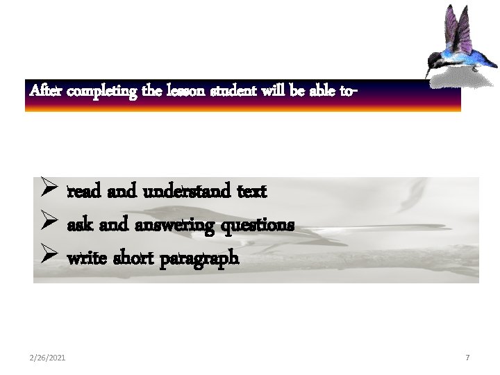 After completing the lesson student will be able to- Ø read and understand text