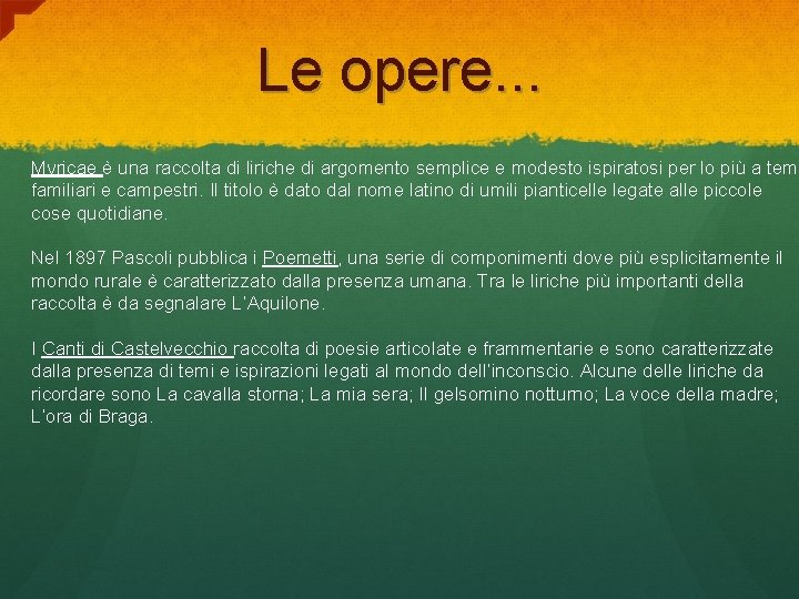 Le opere. . . Myricae è una raccolta di liriche di argomento semplice e