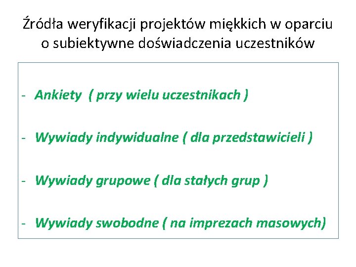 Źródła weryfikacji projektów miękkich w oparciu o subiektywne doświadczenia uczestników - Ankiety ( przy