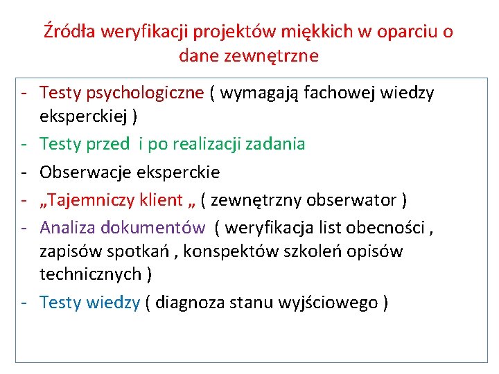 Źródła weryfikacji projektów miękkich w oparciu o dane zewnętrzne - Testy psychologiczne ( wymagają