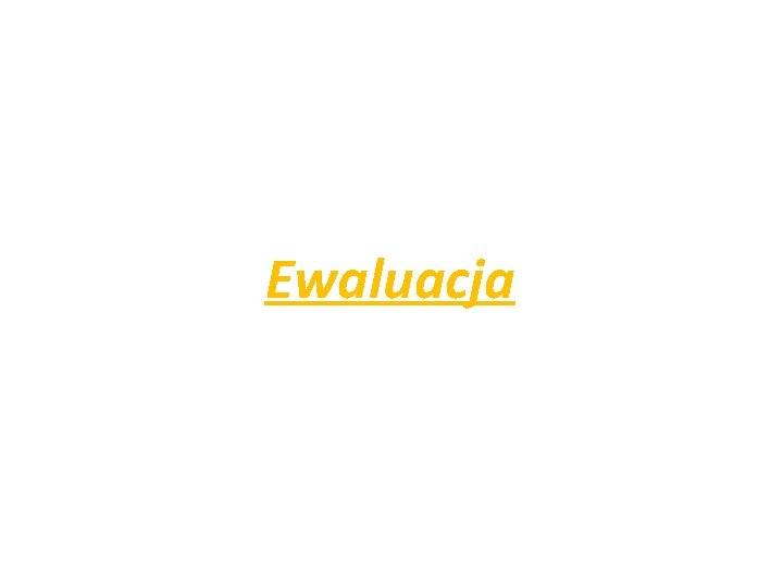 Ewaluacja 