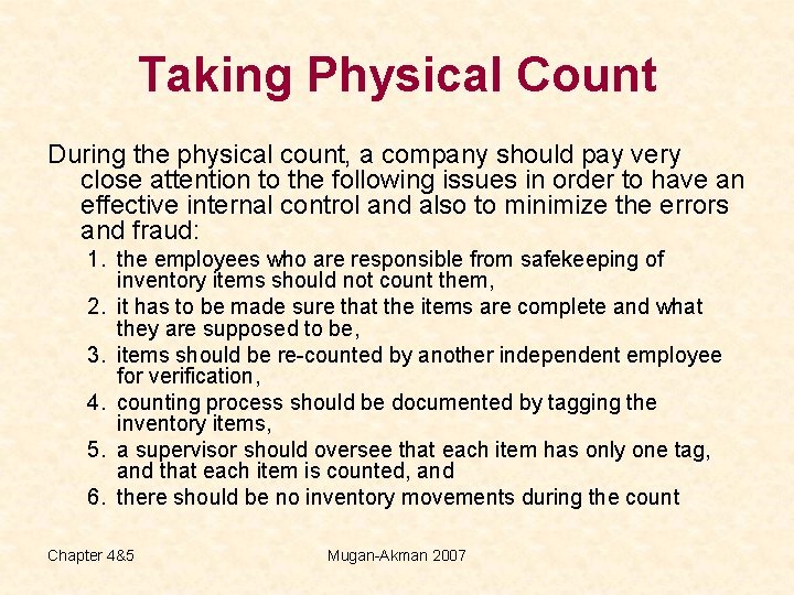 Taking Physical Count During the physical count, a company should pay very close attention