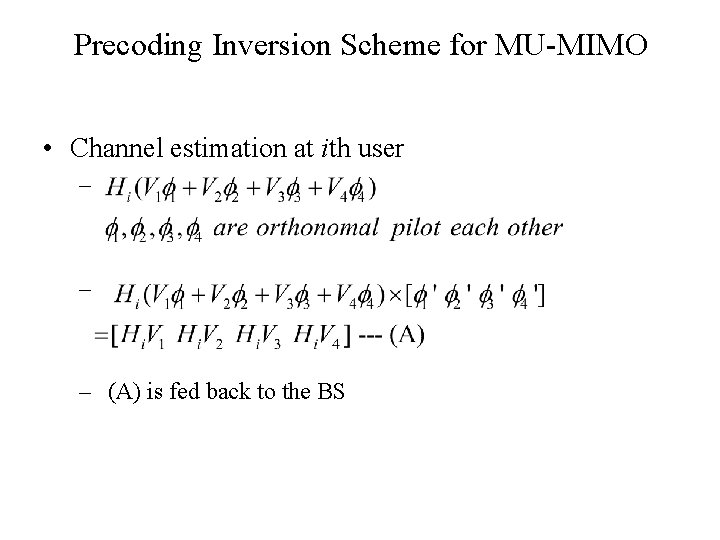 Precoding Inversion Scheme for MU-MIMO • Channel estimation at ith user – – –