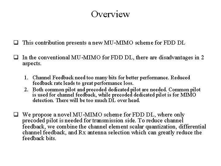 Overview q This contribution presents a new MU-MIMO scheme for FDD DL q In