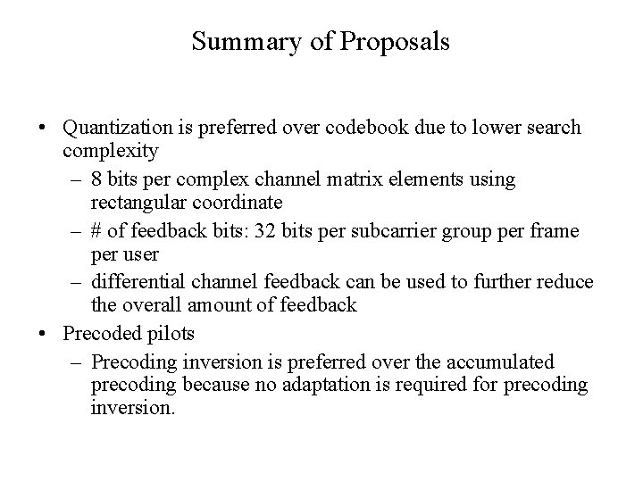 Summary of Proposals • Quantization is preferred over codebook due to lower search complexity