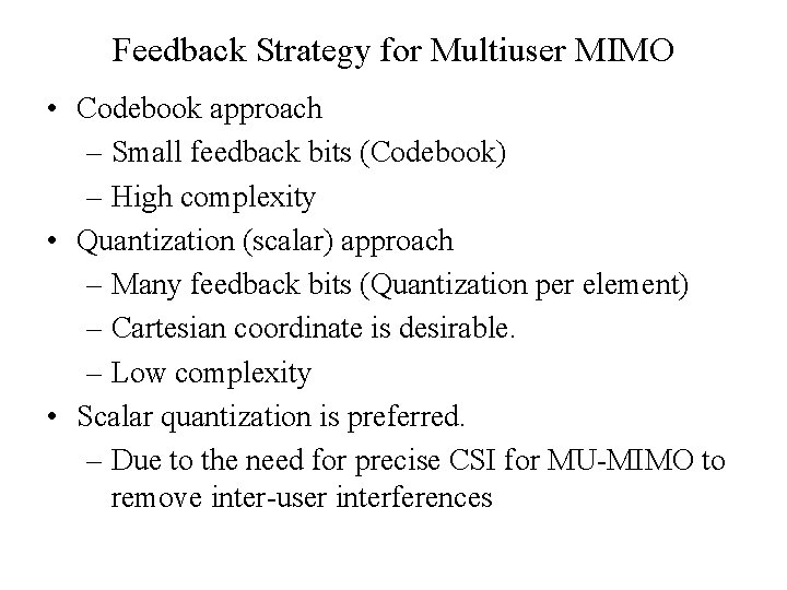Feedback Strategy for Multiuser MIMO • Codebook approach – Small feedback bits (Codebook) –