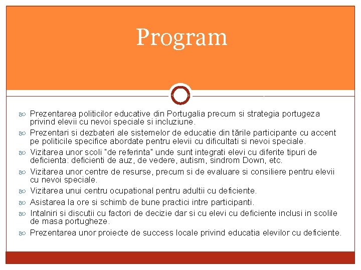 Program Prezentarea politicilor educative din Portugalia precum si strategia portugeza privind elevii cu nevoi