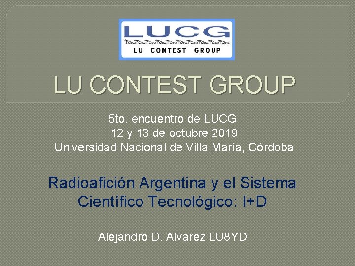 LU CONTEST GROUP 5 to. encuentro de LUCG 12 y 13 de octubre 2019