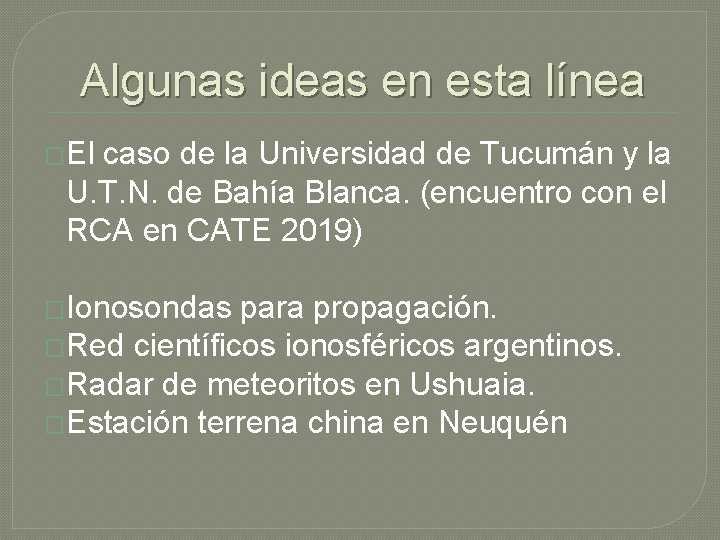 Algunas ideas en esta línea �El caso de la Universidad de Tucumán y la