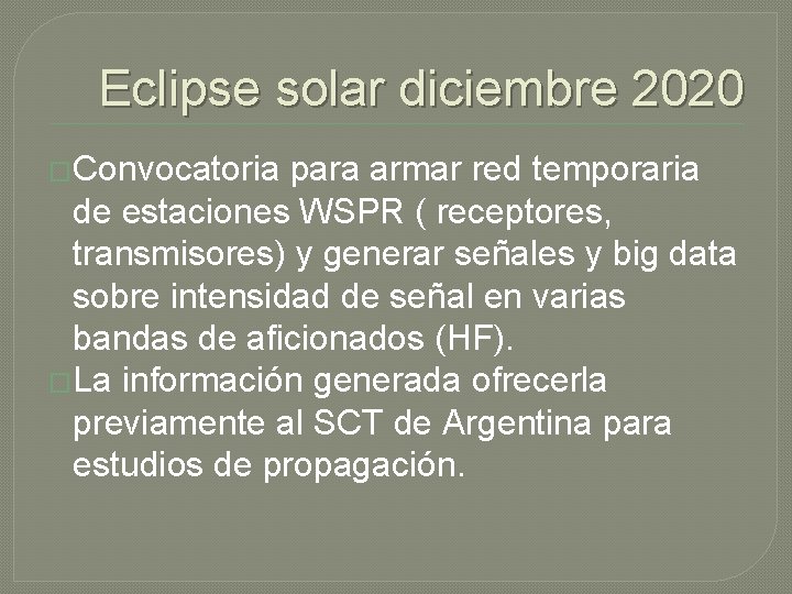 Eclipse solar diciembre 2020 �Convocatoria para armar red temporaria de estaciones WSPR ( receptores,