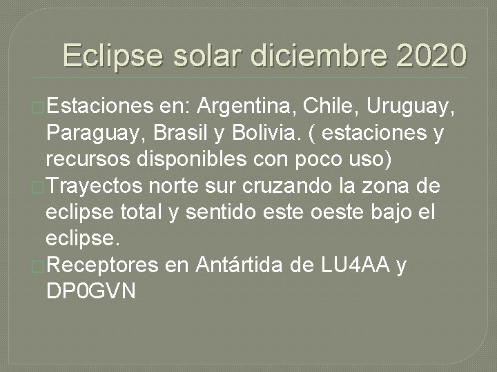 Eclipse solar diciembre 2020 �Estaciones en: Argentina, Chile, Uruguay, Paraguay, Brasil y Bolivia. (