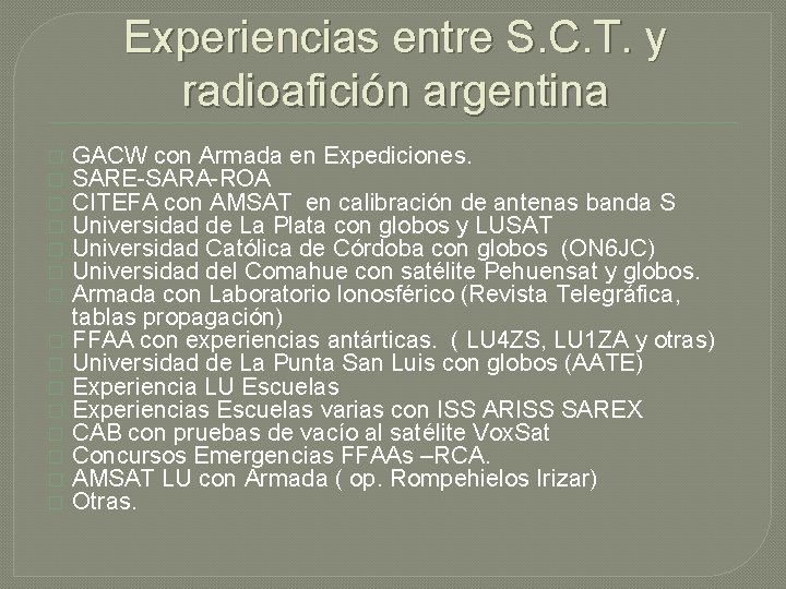 Experiencias entre S. C. T. y radioafición argentina � � � � GACW con