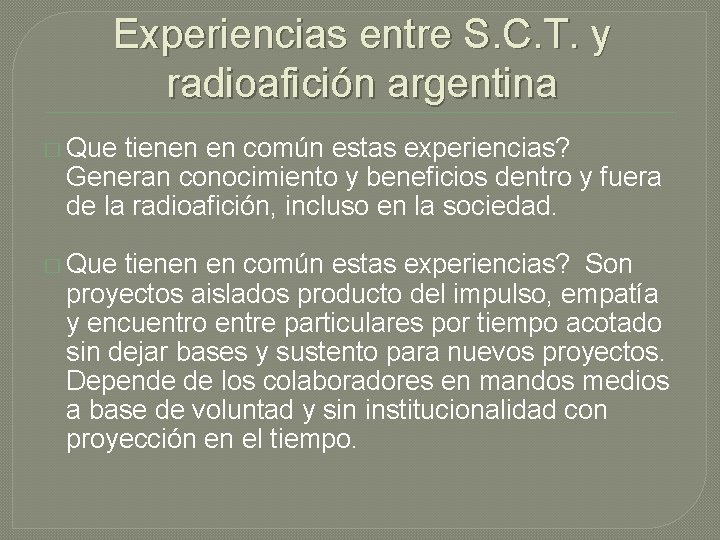 Experiencias entre S. C. T. y radioafición argentina � Que tienen en común estas