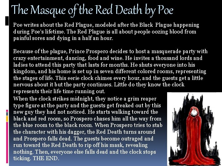 The Masque of the Red Death by Poe writes about the Red Plague, modeled The Masque of the Red Death by Poe writes about the Red Plague, modeled