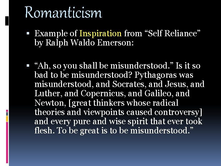 Romanticism Example of Inspiration from “Self Reliance” by Ralph Waldo Emerson: “Ah, so you Romanticism Example of Inspiration from “Self Reliance” by Ralph Waldo Emerson: “Ah, so you