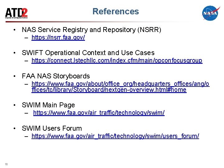 References • NAS Service Registry and Repository (NSRR) – https: //nsrr. faa. gov/ •
