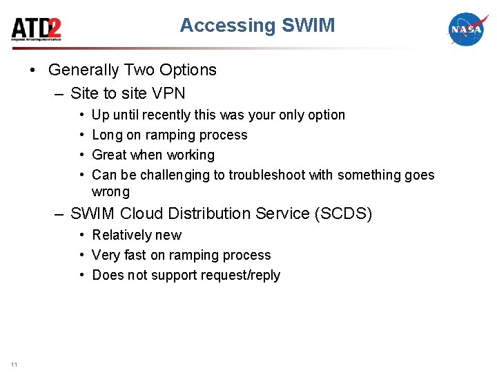 Accessing SWIM • Generally Two Options – Site to site VPN • • Up