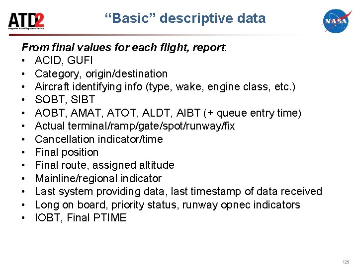 “Basic” descriptive data From final values for each flight, report: • ACID, GUFI •