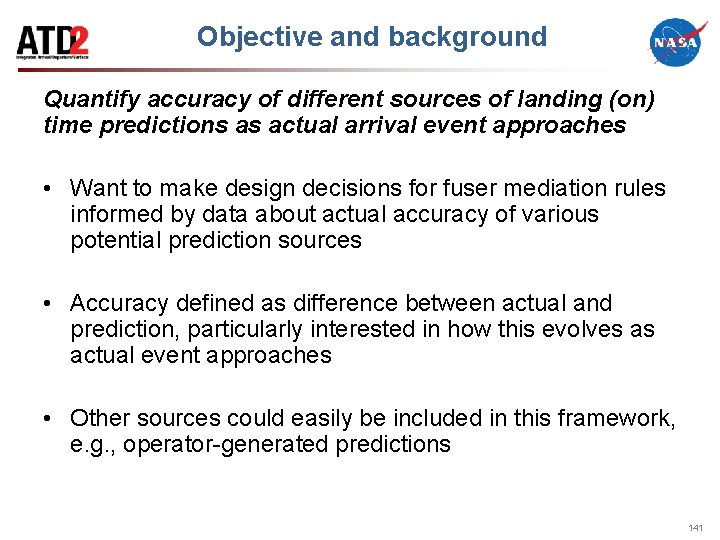 Objective and background Quantify accuracy of different sources of landing (on) time predictions as