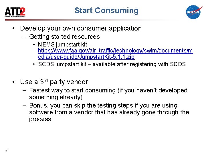 Start Consuming • Develop your own consumer application – Getting started resources • NEMS
