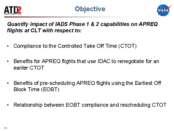 Objective Quantify impact of IADS Phase 1 & 2 capabilities on APREQ flights at
