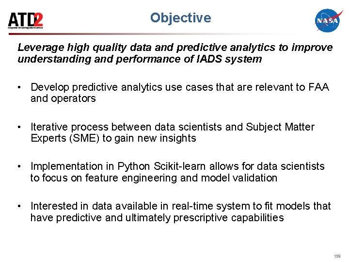 Objective Leverage high quality data and predictive analytics to improve understanding and performance of
