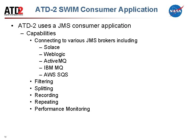 ATD-2 SWIM Consumer Application • ATD-2 uses a JMS consumer application – Capabilities •