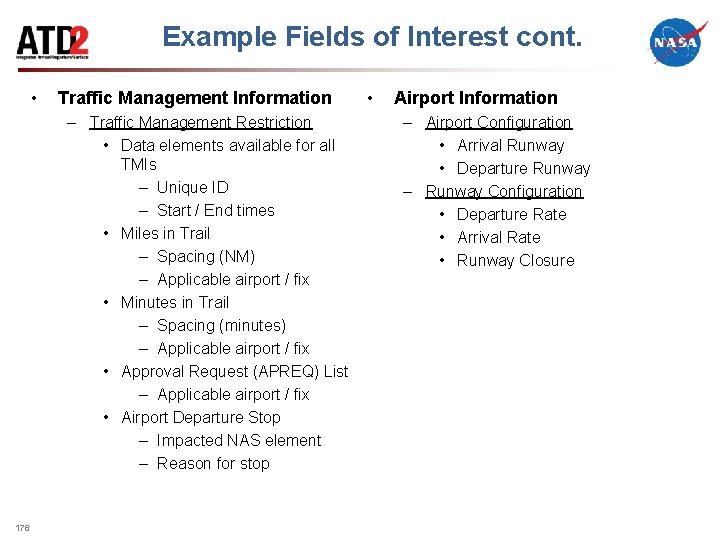 Example Fields of Interest cont. • Traffic Management Information – Traffic Management Restriction •