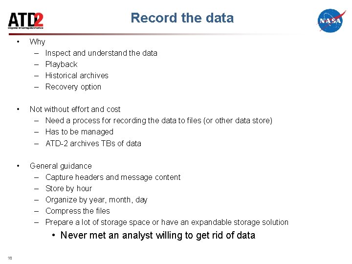 Record the data • Why – Inspect and understand the data – Playback –
