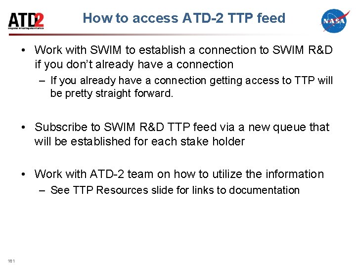 How to access ATD-2 TTP feed • Work with SWIM to establish a connection