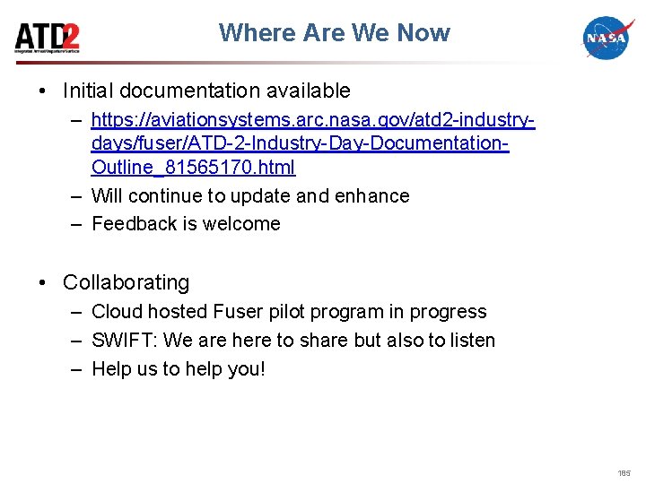 Where Are We Now • Initial documentation available – https: //aviationsystems. arc. nasa. gov/atd