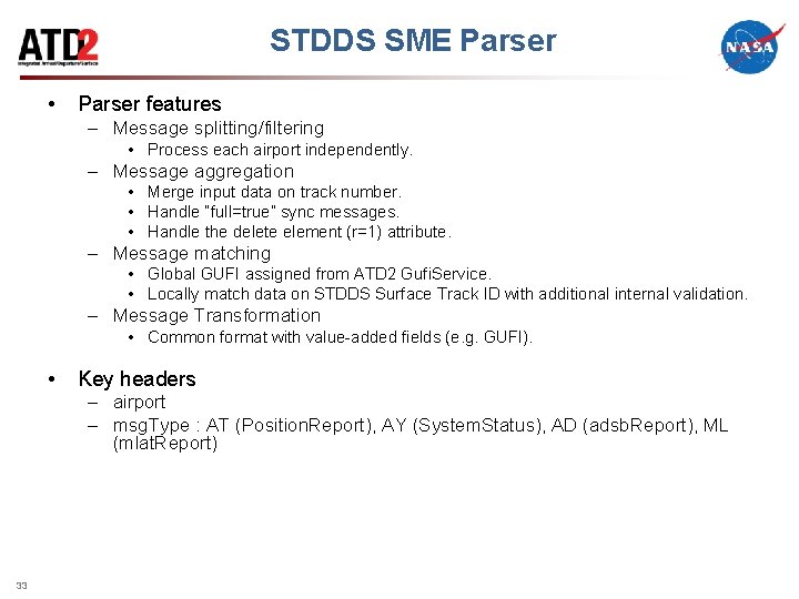 STDDS SME Parser • Parser features – Message splitting/filtering • Process each airport independently.