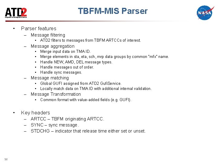 TBFM-MIS Parser • Parser features – Message filtering • ATD 2 filters to messages