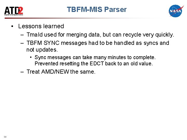 TBFM-MIS Parser • Lessons learned – Tma. Id used for merging data, but can